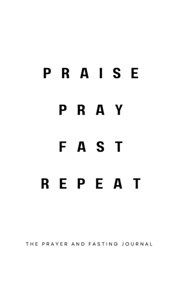 Praise Pray Fast Repeat